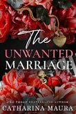 The Unwanted Marriage (Book 3) (Paperback) by Catharina Maura