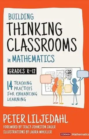 Building Thinking Classrooms in Mathematics, Grades K-12: 14 Teaching Practices for Enhancing Learning (Corwin Mathematics Series) ISBN: 9781544374833 - bestbooksdeals