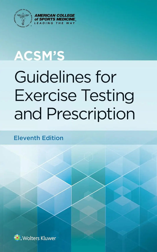 ACSM’s Guidelines for Exercise Testing and Prescription (11th Edition), Gary Liguori Paperback - bestbooksdeals