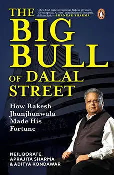 The Big Bull of Dalal Street: How Rakesh Jhunjhunwala Made His Fortune BOOKSBUNGLOW.UK