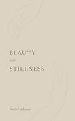 Beauty in the Stillness (Paperback) by Karin Hadadan