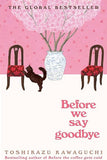 Before We Say Goodbye (Paperback) by Toshikazu Kawaguchi