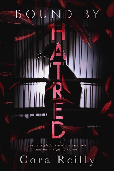Bound By Hatred : 3 (Born in Blood Mafia Chronicles) (Paperback) by Cora Reilly