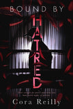 Bound By Hatred : 3 (Born in Blood Mafia Chronicles) (Paperback) by Cora Reilly