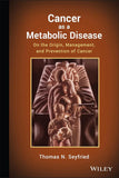 Cancer as a Metabolic Disease: On the Origin, Management, and Prevention of Cancer 1st Edition - bestbooksdeals