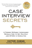 Case Interview Secrets Paperback – by Victor Cheng