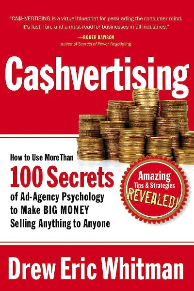 Cashvertising: How to Use More Than 100 Secrets (Paperback) – by Drew Eric Whitman (Paperback) by Drew Eric Whitman