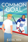 Common Goal: Now Streaming on Crave and HBO Max: 4 (Game Changers, 4) Paperback by Rachel Reid (Author)