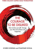 Courage To Be Disliked, The: How to free yourself, change your life and achieve real happiness (Paperback)