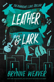 Leather & Lark: The Ruinous Love Trilogy: (Paperback) – by Brynne Weaver (Author)