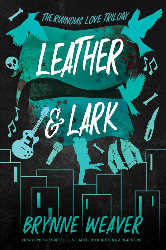 Leather & Lark: The Ruinous Love Trilogy: (Paperback) – by Brynne Weaver (Author)