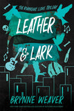 Leather & Lark: The Ruinous Love Trilogy: (Paperback) – by Brynne Weaver (Author)