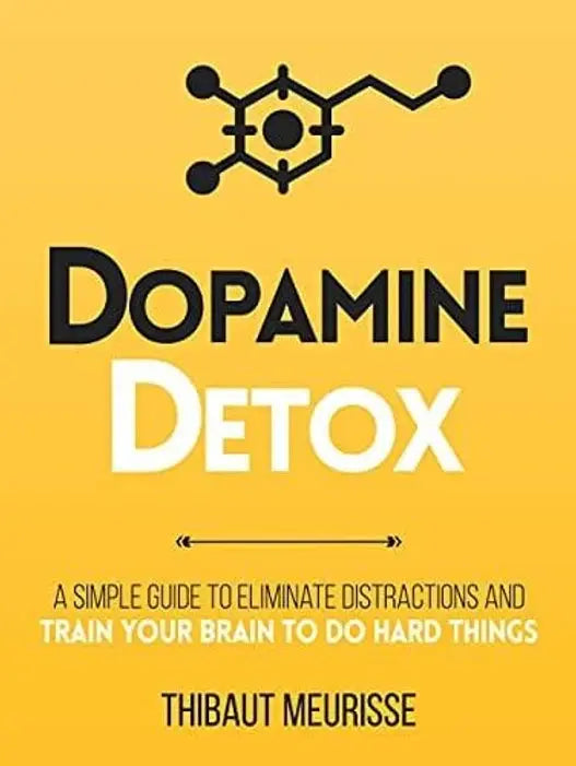 Dopamine Detox A Short Guide to Remove Distractions and Get Your Brain to Do Hard Things paperback by Thibaut Meurisse 2021 ISBN 9788525995179