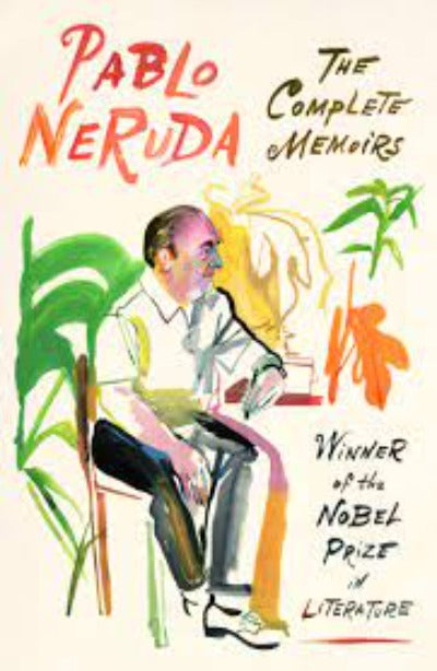 The Complete Memoirs: Expanded Edition (Paperback )– by Pablo Neruda ,