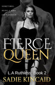 Fierce Queen: A Dark Mafia / Forced Marriage Romance (Paperback) by Sadie Kincaid