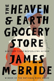 The Heaven and Earth Grocery Store (Paperback) by James McBride