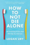 How to Not Die Alone Paperback – by Logan Ury