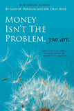 Money Isn't the Problem, You Are (Paperback) by Dain Heer