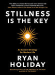 Stillness is the Key: An Ancient Strategy for Modern Life Paperback - Ryan Holiday