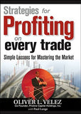 Strategies for Profiting on Every Trade:(Paperback) by Oliver L. Velez