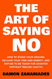 The Art Of Saying NO Paperback - Damon Zahariades