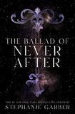 The Ballad of Never After -(black cover)(Paperback) by Stephanie Garber