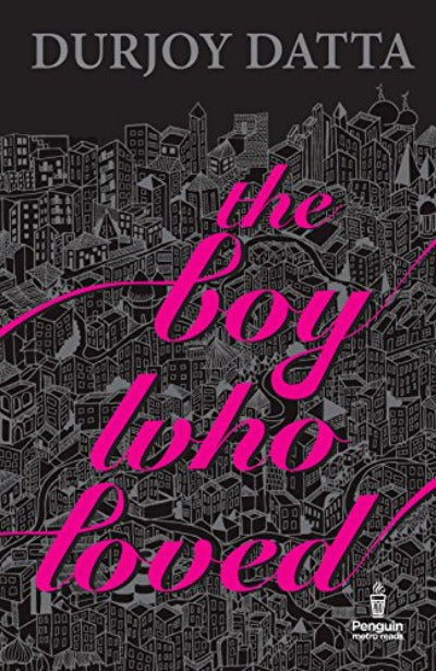 The Boy Who Loved Paperback – by Durjoy Datta