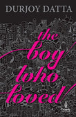 The Boy Who Loved Paperback – by Durjoy Datta