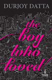 The Boy Who Loved Paperback – by Durjoy Datta