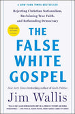 The False White Gospel (Hardcover) by Jim Wallis