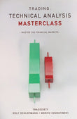 Trading: Technical Analysis Masterclass - Hardcover – by Moritz Czubatinski ,Rolf Schlotmann