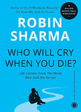 WHO WILL CRY WHEN YOU DIE ? - Robin Sharma (Paperback)